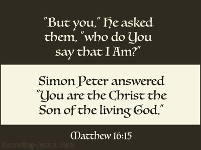 Matthew 16:15 Who Do You Say I Am (cream)